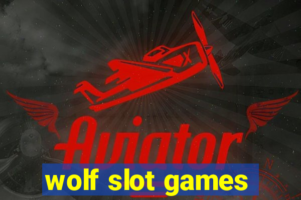 wolf slot games