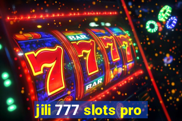 jili 777 slots pro