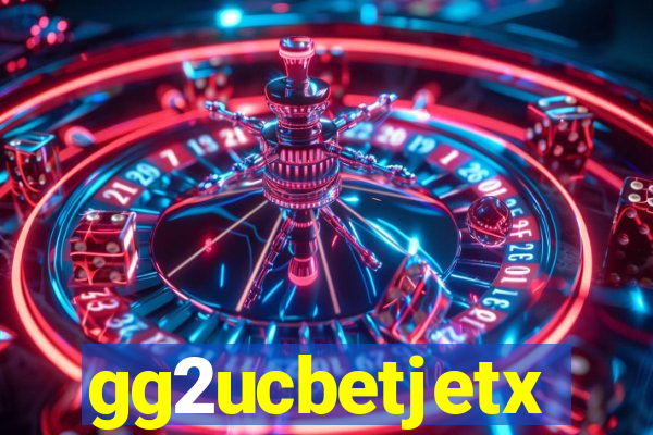 gg2ucbetjetx