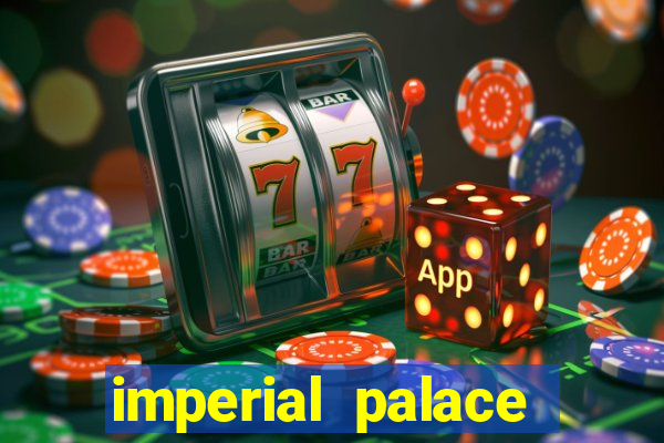 imperial palace hotel and casino