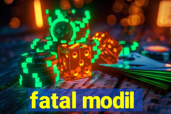 fatal modil