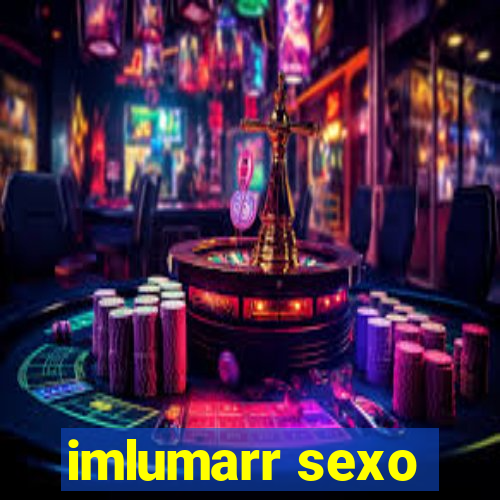 imlumarr sexo