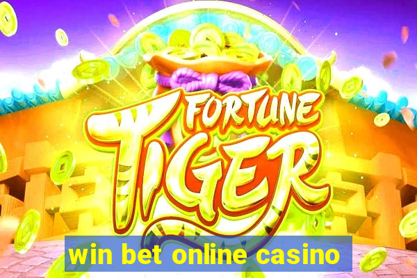 win bet online casino