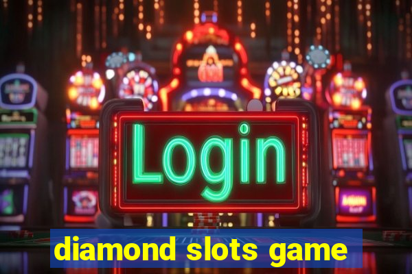 diamond slots game