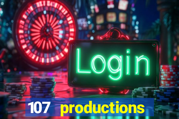 107 productions turning stone casino