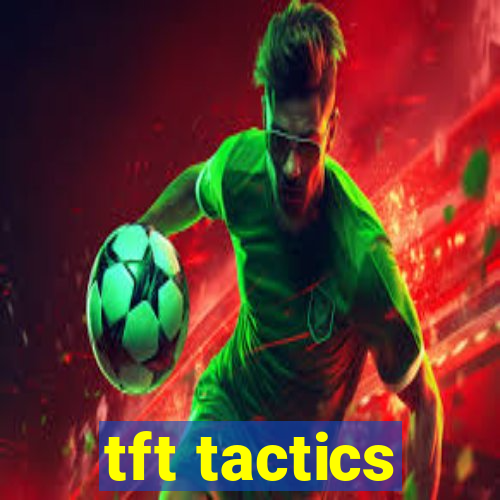 tft tactics