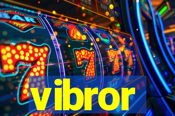 vibror