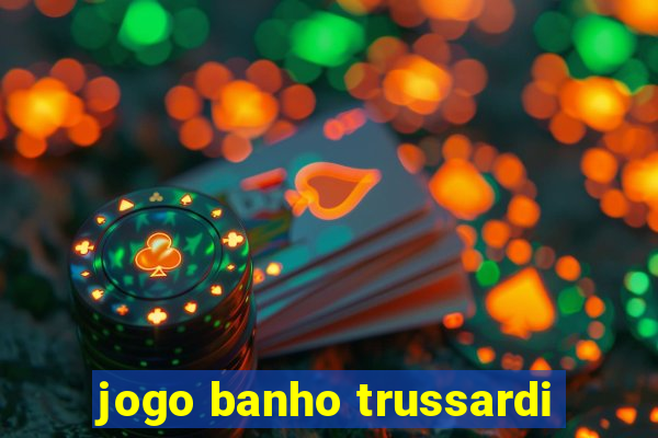 jogo banho trussardi