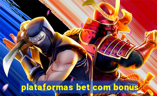 plataformas bet com bonus