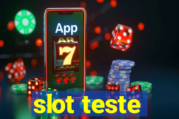 slot teste