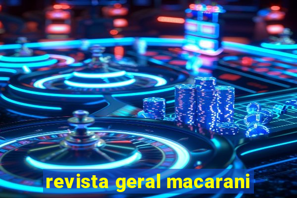 revista geral macarani