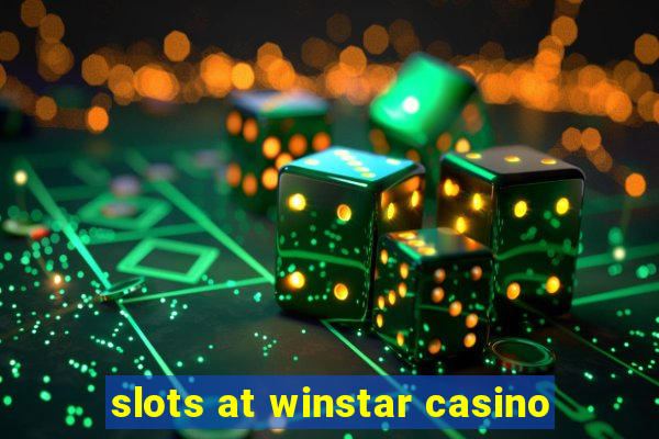 slots at winstar casino