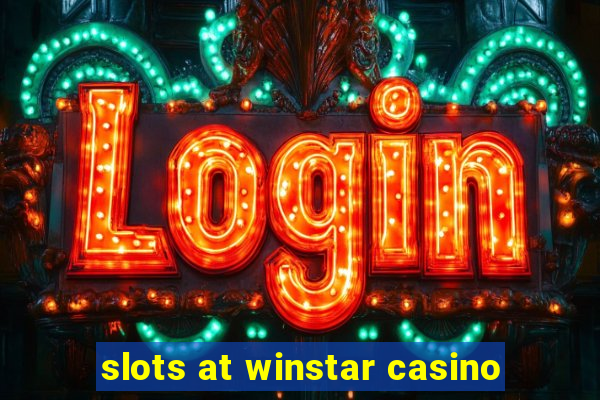 slots at winstar casino