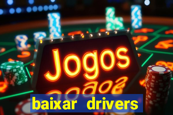 baixar drivers windows 7