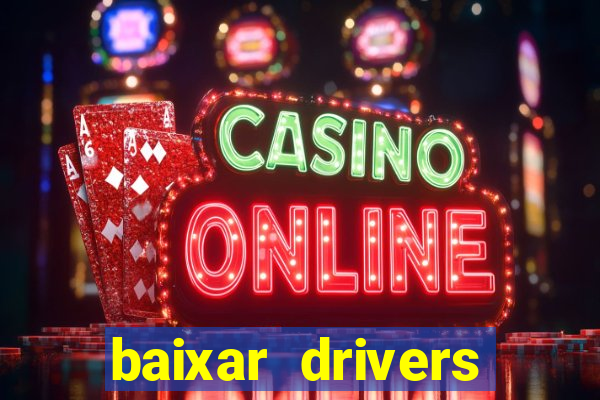 baixar drivers windows 7