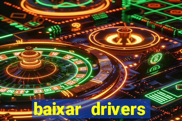 baixar drivers windows 7