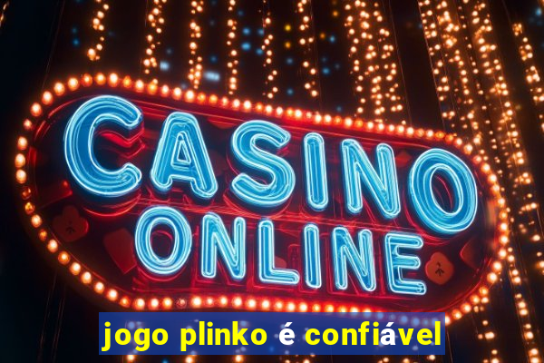 jogo plinko é confiável