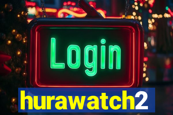 hurawatch2