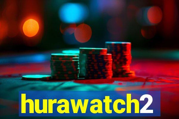 hurawatch2