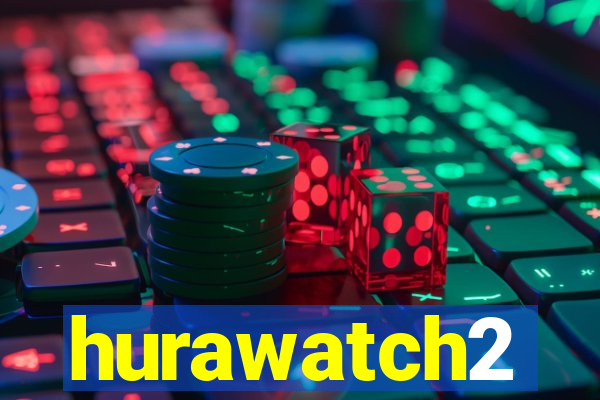 hurawatch2