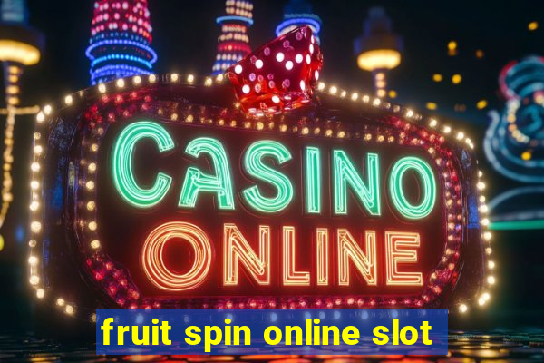 fruit spin online slot