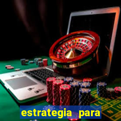 estrategia para jogar roleta