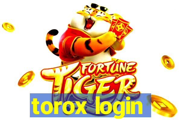 torox login