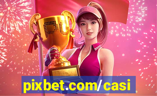 pixbet.com/casino/