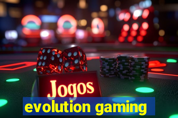 evolution gaming