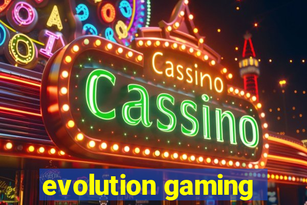 evolution gaming