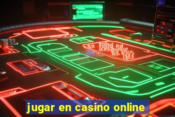 jugar en casino online