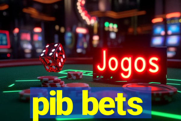 pib bets