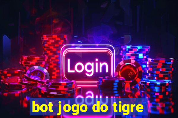 bot jogo do tigre