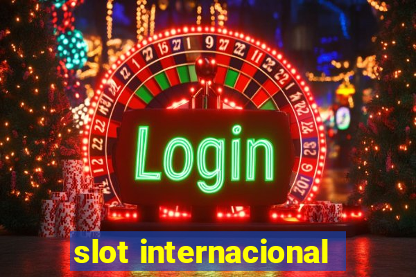 slot internacional