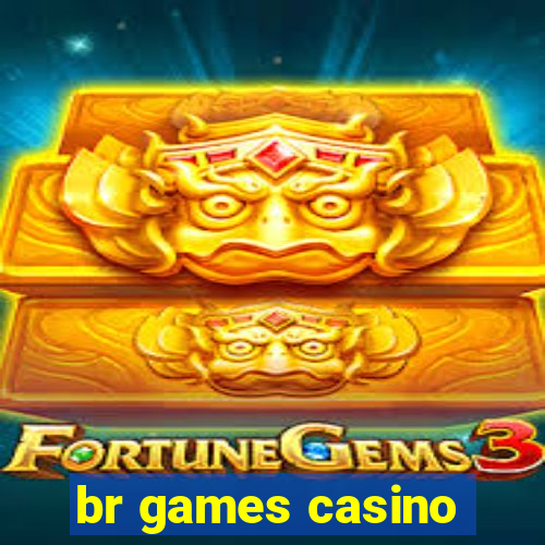 br games casino