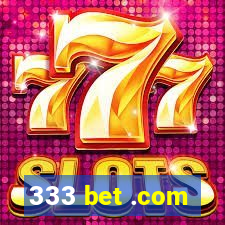 333 bet .com