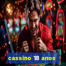 cassino 18 anos