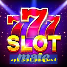 apk slot penghasil saldo dana