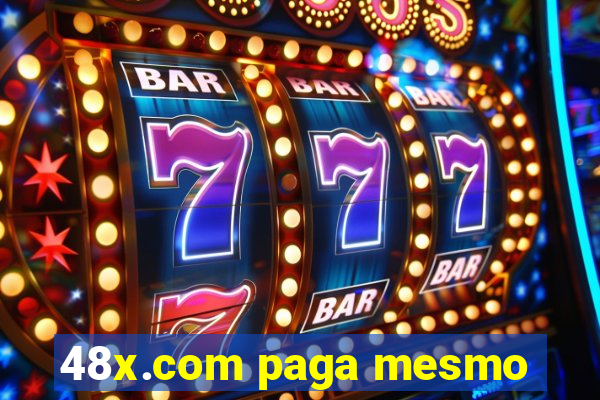 48x.com paga mesmo