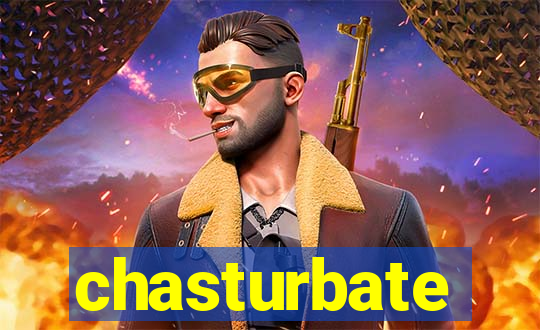 chasturbate