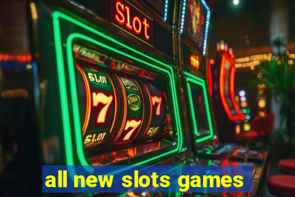 all new slots games