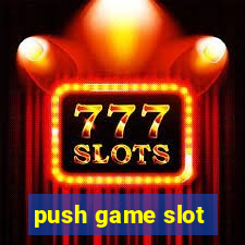 push game slot