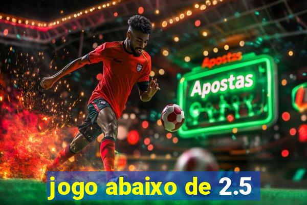 jogo abaixo de 2.5