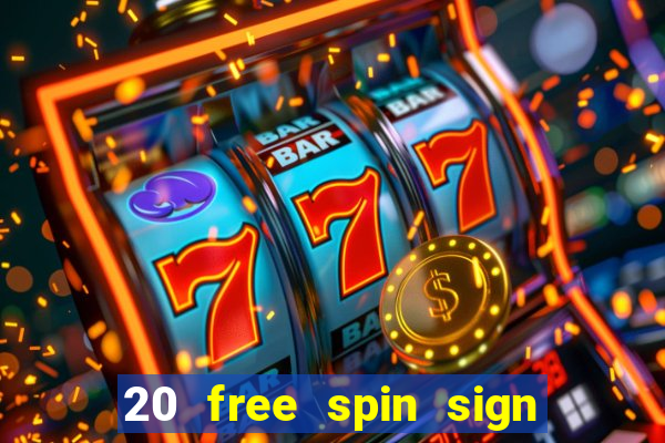 20 free spin sign up casino