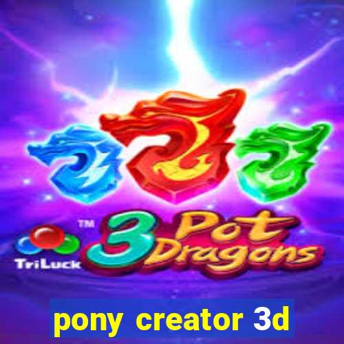 pony creator 3d