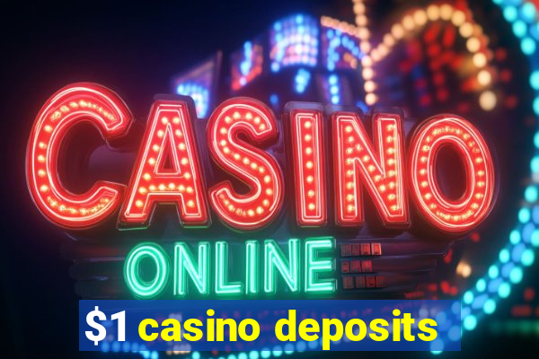 $1 casino deposits