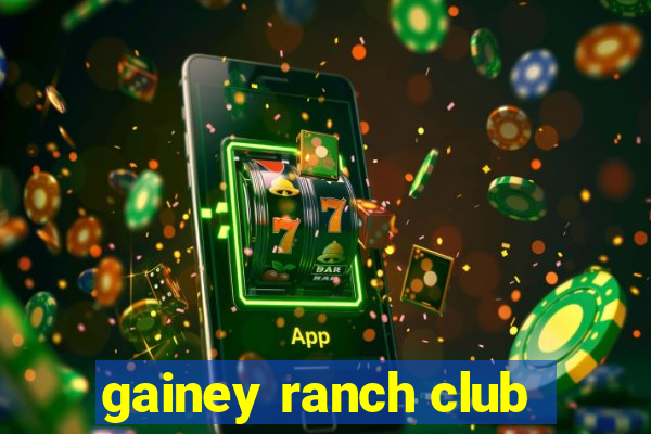 gainey ranch club