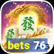 bets 76