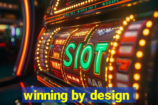 winning by design