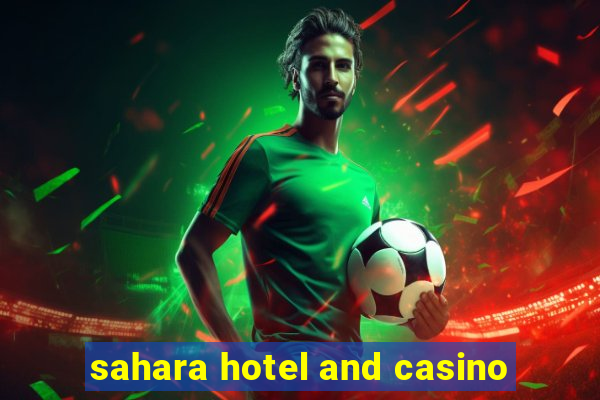 sahara hotel and casino